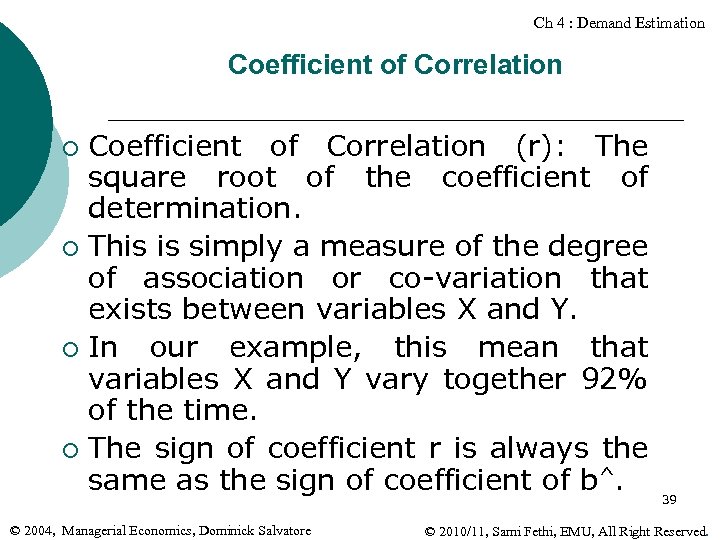 Ch 4 : Demand Estimation Coefficient of Correlation (r): The square root of the