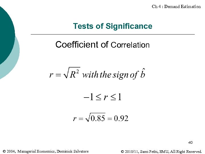 Ch 4 : Demand Estimation Tests of Significance Coefficient of Correlation 40 © 2004,