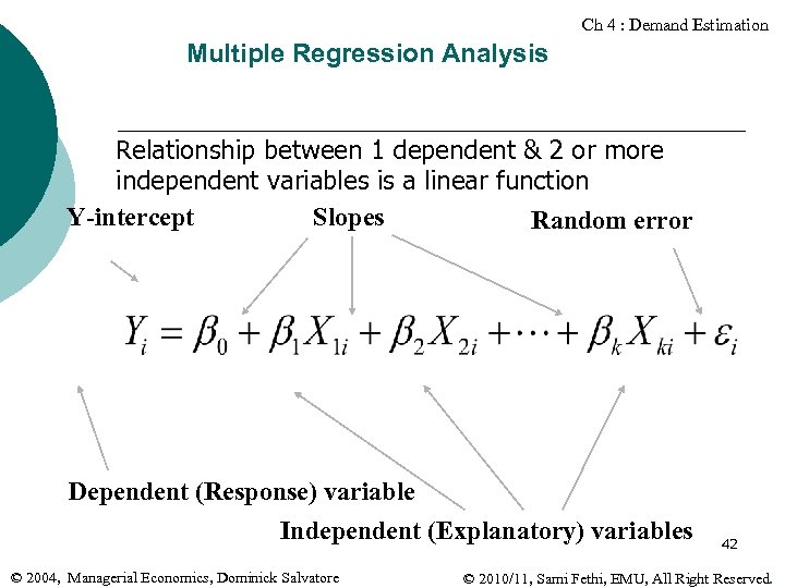 Ch 4 : Demand Estimation Multiple Regression Analysis Relationship between 1 dependent & 2