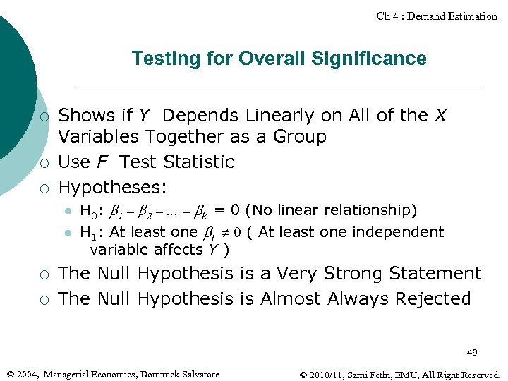 Ch 4 : Demand Estimation Testing for Overall Significance ¡ ¡ ¡ Shows if