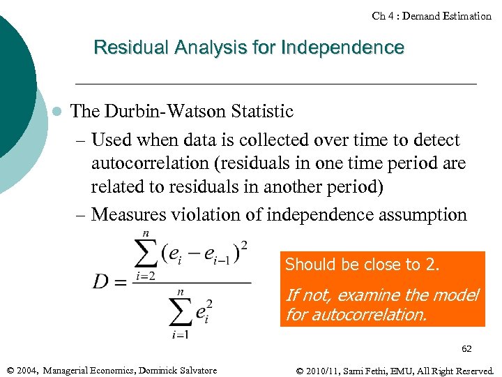 Ch 4 : Demand Estimation Residual Analysis for Independence l The Durbin-Watson Statistic –