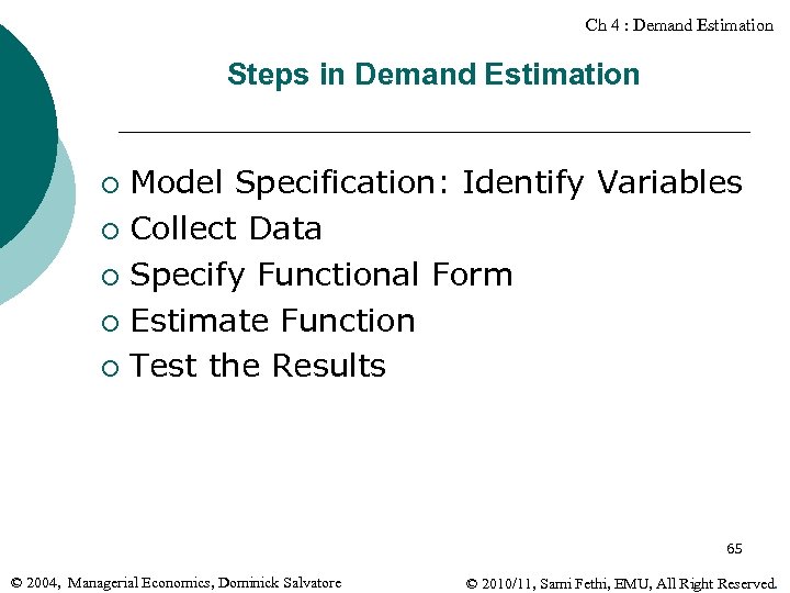 Ch 4 : Demand Estimation Steps in Demand Estimation Model Specification: Identify Variables ¡