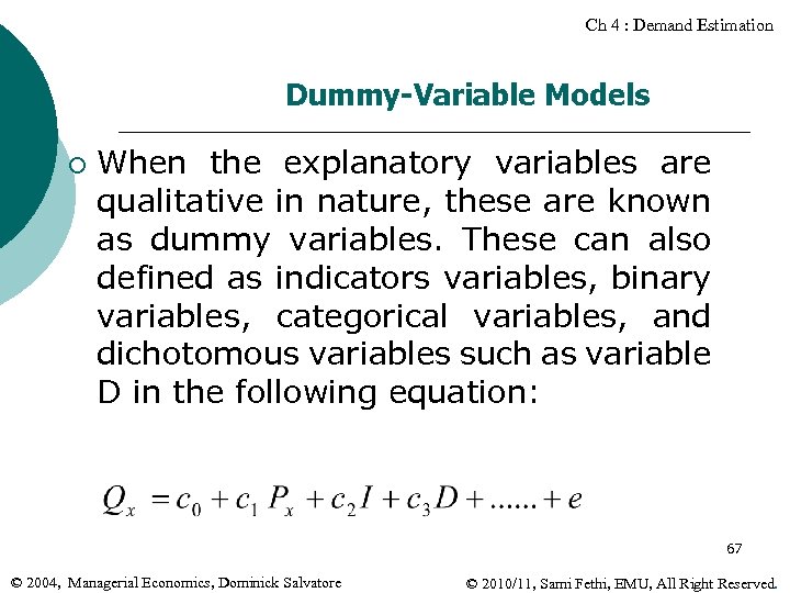 Ch 4 : Demand Estimation Dummy-Variable Models ¡ When the explanatory variables are qualitative