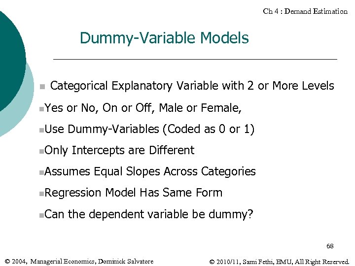 Ch 4 : Demand Estimation Dummy-Variable Models n Categorical Explanatory Variable with 2 or