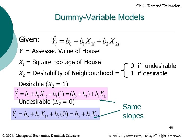 Ch 4 : Demand Estimation Dummy-Variable Models Given: Y = Assessed Value of House