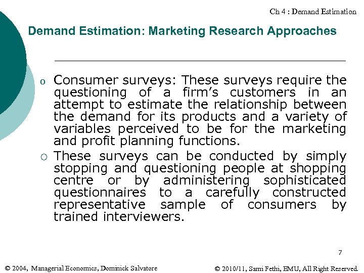 Ch 4 : Demand Estimation: Marketing Research Approaches o ¡ Consumer surveys: These surveys