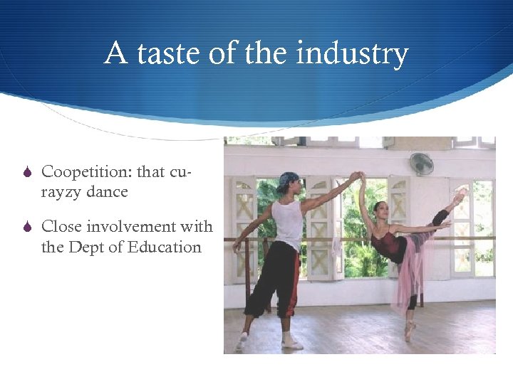 A taste of the industry S Coopetition: that cu- rayzy dance S Close involvement