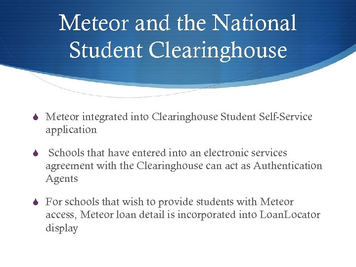 Meteor and the National Student Clearinghouse S Meteor integrated into Clearinghouse Student Self-Service application