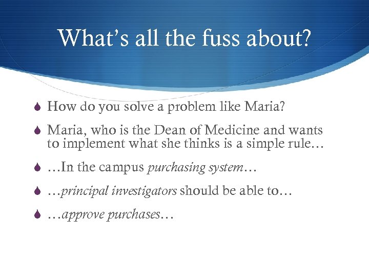 What’s all the fuss about? S How do you solve a problem like Maria?