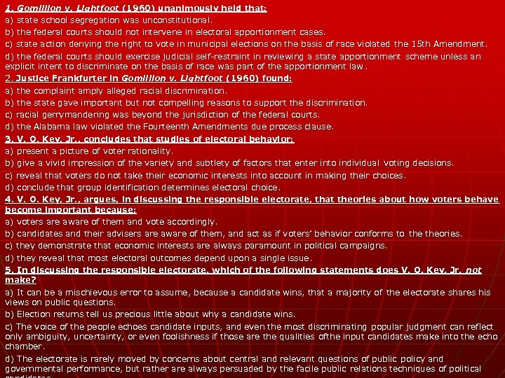 1. Gomillion v. Lightfoot (1960) unanimously held that: a) state school segregation was unconstitutional.