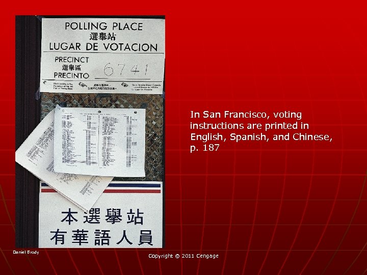 In San Francisco, voting instructions are printed in English, Spanish, and Chinese, p. 187