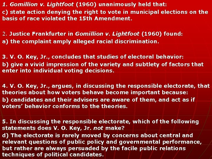 1. Gomillion v. Lightfoot (1960) unanimously held that: c) state action denying the right