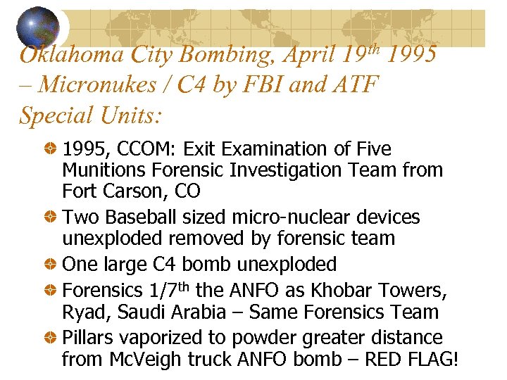 Oklahoma City Bombing, April 19 th 1995 – Micronukes / C 4 by FBI