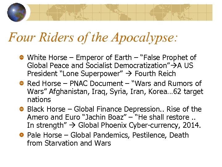Four Riders of the Apocalypse: White Horse – Emperor of Earth – “False Prophet