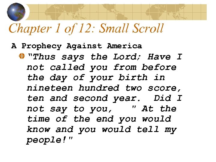 Chapter 1 of 12: Small Scroll A Prophecy Against America “Thus says the Lord;