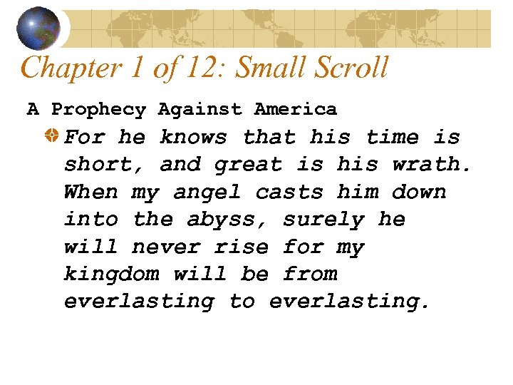 Chapter 1 of 12: Small Scroll A Prophecy Against America For he knows that
