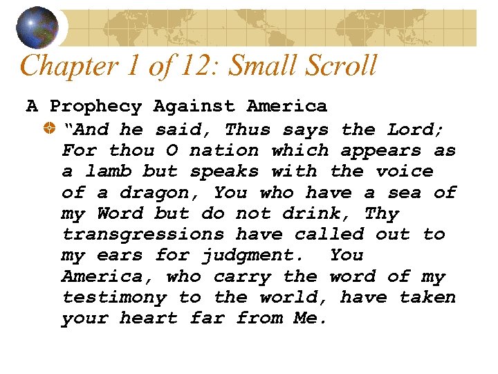 Chapter 1 of 12: Small Scroll A Prophecy Against America “And he said, Thus