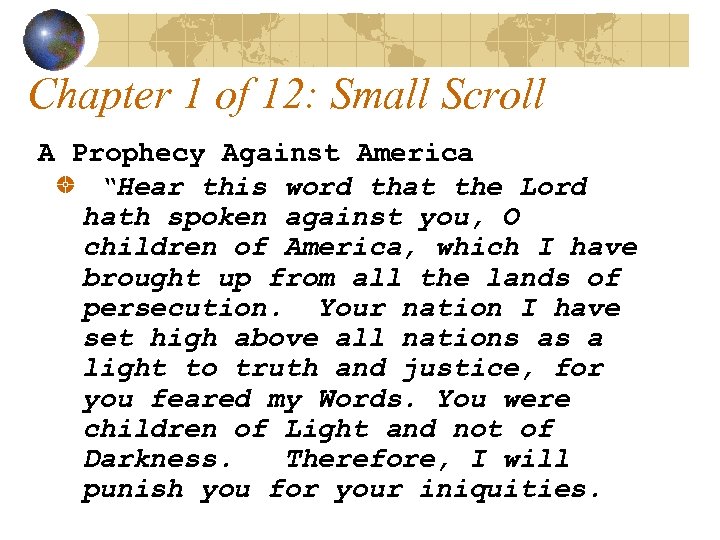 Chapter 1 of 12: Small Scroll A Prophecy Against America “Hear this word that