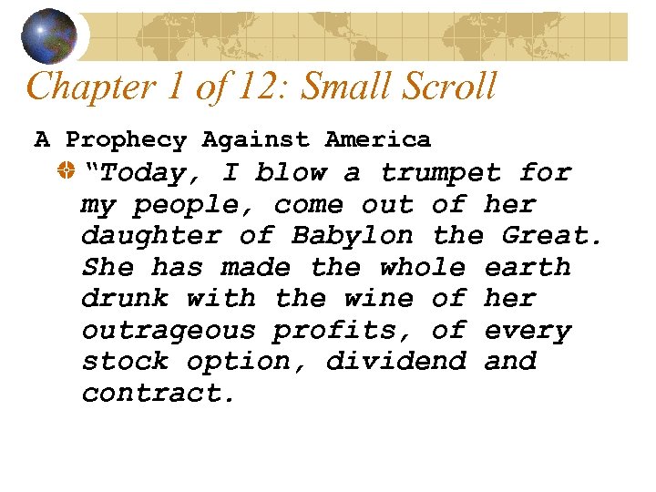 Chapter 1 of 12: Small Scroll A Prophecy Against America “Today, I blow a