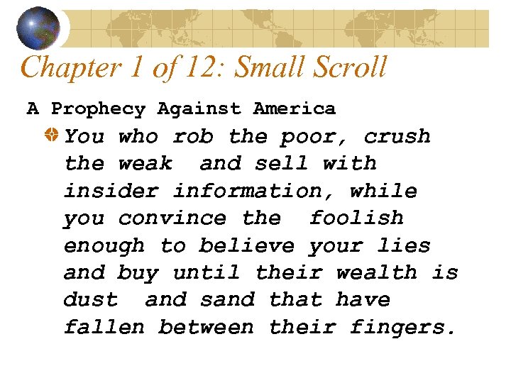 Chapter 1 of 12: Small Scroll A Prophecy Against America You who rob the