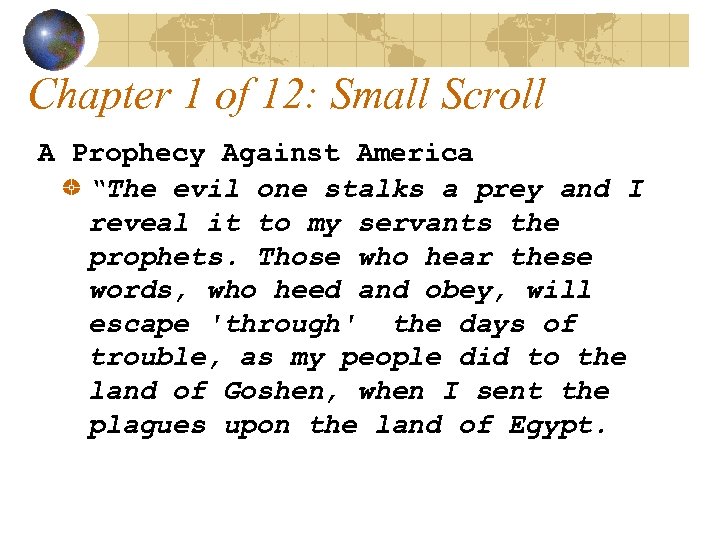 Chapter 1 of 12: Small Scroll A Prophecy Against America “The evil one stalks