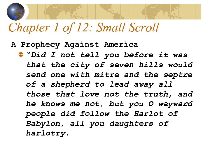Chapter 1 of 12: Small Scroll A Prophecy Against America “Did I not tell