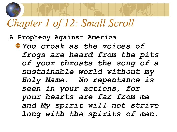 Chapter 1 of 12: Small Scroll A Prophecy Against America You croak as the