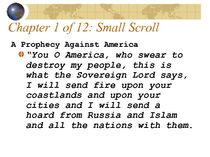 Chapter 1 of 12: Small Scroll A Prophecy Against America “You O America, who