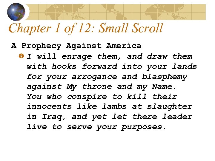 Chapter 1 of 12: Small Scroll A Prophecy Against America I will enrage them,