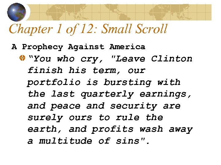 Chapter 1 of 12: Small Scroll A Prophecy Against America “You who cry, 