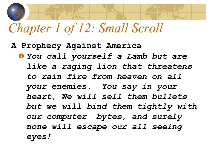 Chapter 1 of 12: Small Scroll A Prophecy Against America You call yourself a