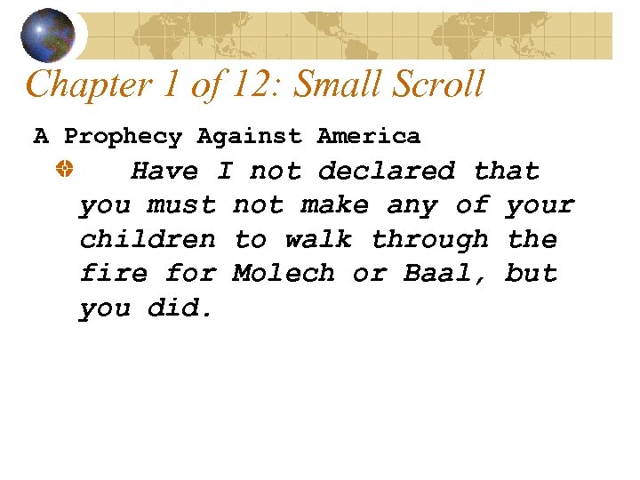 Chapter 1 of 12: Small Scroll A Prophecy Against America Have I not declared