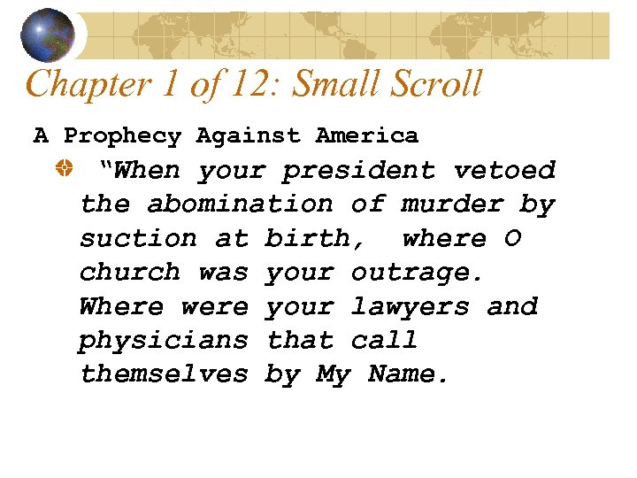 Chapter 1 of 12: Small Scroll A Prophecy Against America “When your president vetoed