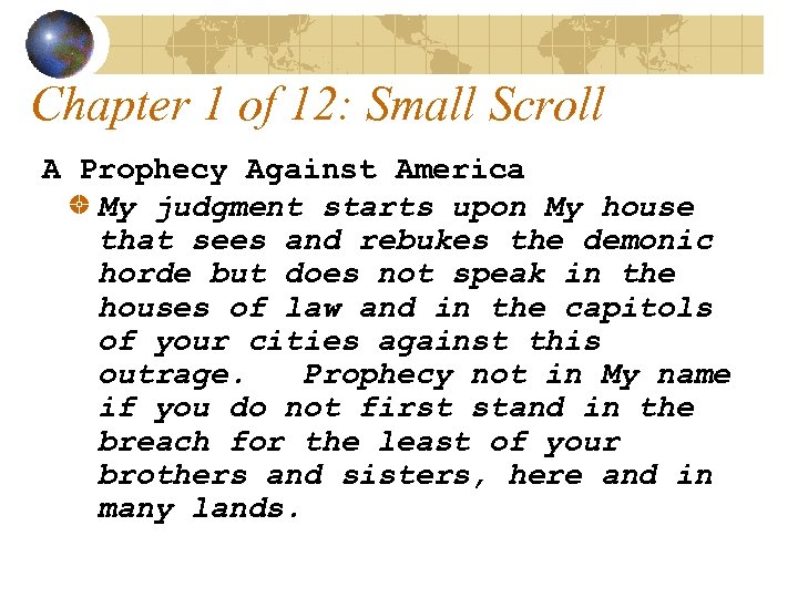 Chapter 1 of 12: Small Scroll A Prophecy Against America My judgment starts upon