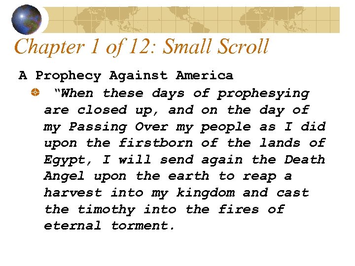 Chapter 1 of 12: Small Scroll A Prophecy Against America “When these days of