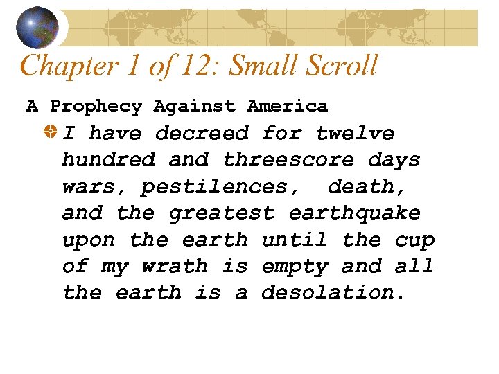 Chapter 1 of 12: Small Scroll A Prophecy Against America I have decreed for