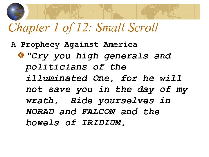 Chapter 1 of 12: Small Scroll A Prophecy Against America “Cry you high generals