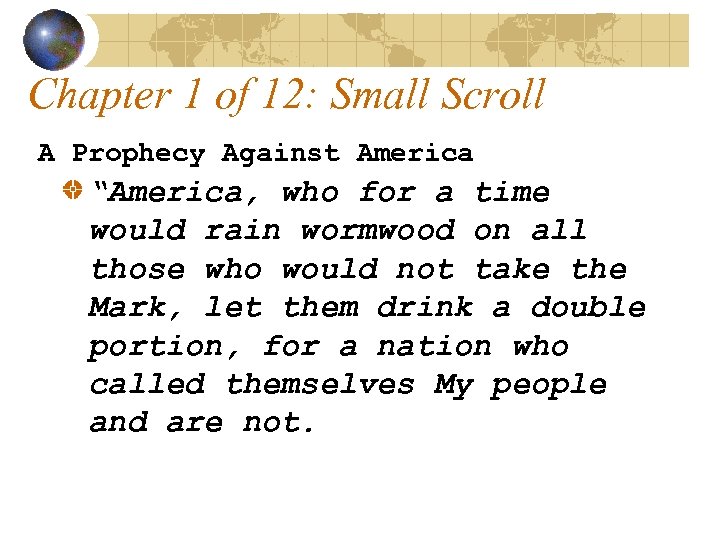 Chapter 1 of 12: Small Scroll A Prophecy Against America “America, who for a