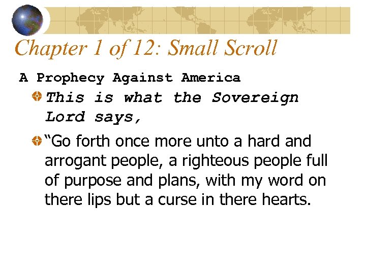 Chapter 1 of 12: Small Scroll A Prophecy Against America This is what the