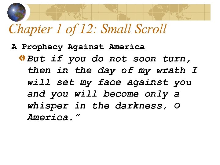 Chapter 1 of 12: Small Scroll A Prophecy Against America But if you do