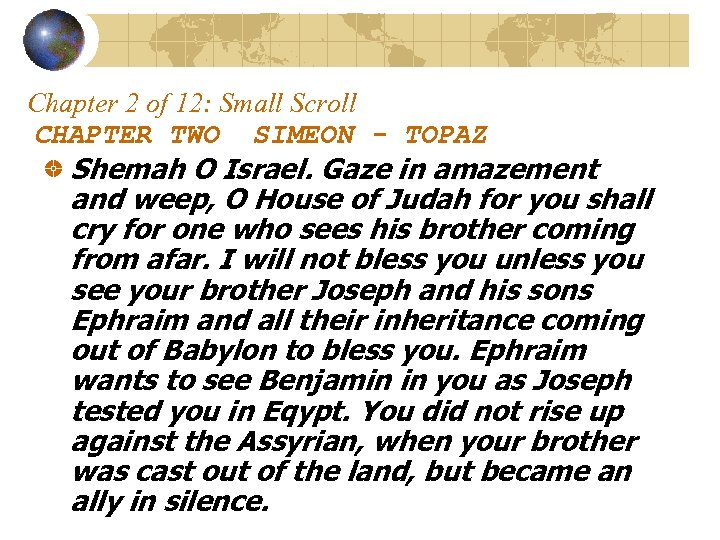 Chapter 2 of 12: Small Scroll CHAPTER TWO SIMEON - TOPAZ Shemah O Israel.