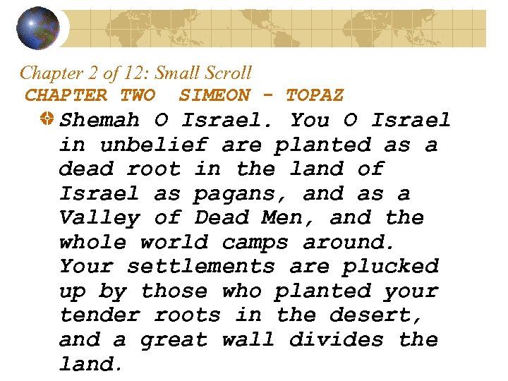 Chapter 2 of 12: Small Scroll CHAPTER TWO SIMEON - TOPAZ Shemah O Israel.