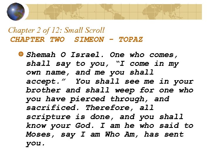 Chapter 2 of 12: Small Scroll CHAPTER TWO SIMEON - TOPAZ Shemah O Israel.