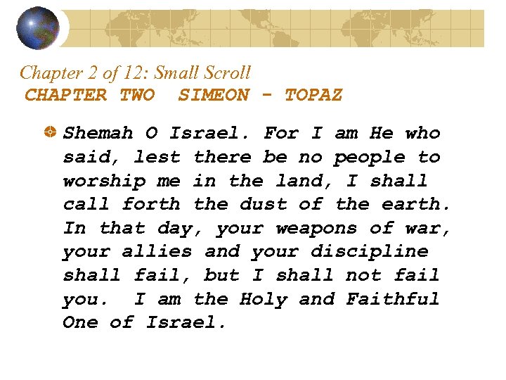Chapter 2 of 12: Small Scroll CHAPTER TWO SIMEON - TOPAZ Shemah O Israel.