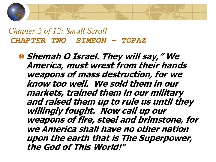 Chapter 2 of 12: Small Scroll CHAPTER TWO SIMEON - TOPAZ Shemah O Israel.