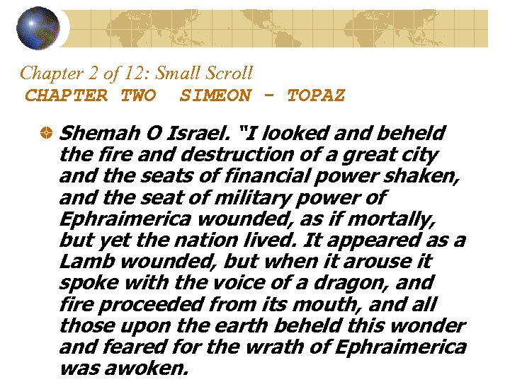 Chapter 2 of 12: Small Scroll CHAPTER TWO SIMEON - TOPAZ Shemah O Israel.