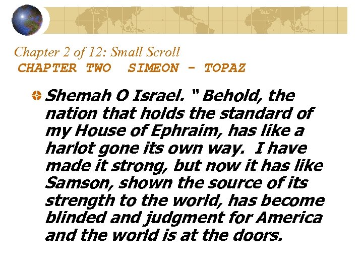Chapter 2 of 12: Small Scroll CHAPTER TWO SIMEON - TOPAZ Shemah O Israel.