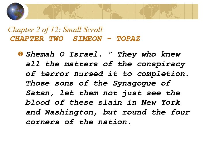 Chapter 2 of 12: Small Scroll CHAPTER TWO SIMEON - TOPAZ Shemah O Israel.