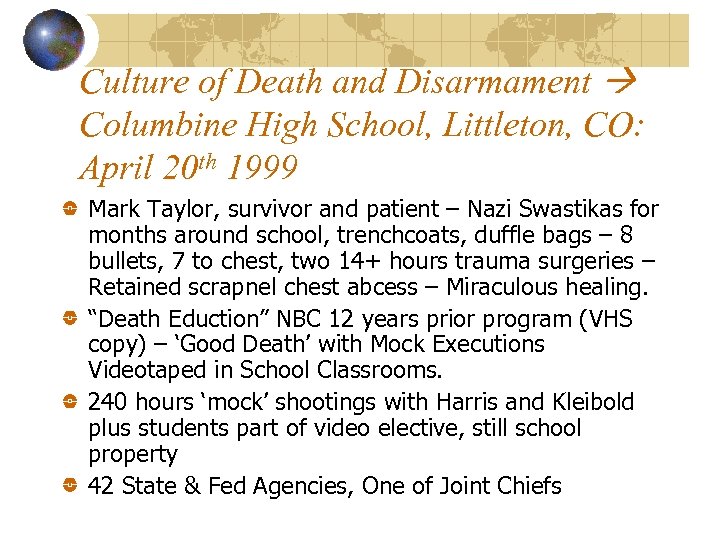 Culture of Death and Disarmament Columbine High School, Littleton, CO: April 20 th 1999