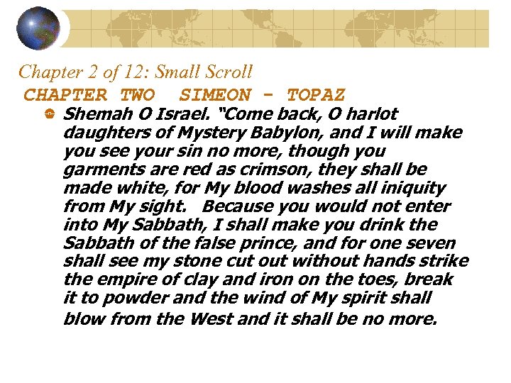Chapter 2 of 12: Small Scroll CHAPTER TWO SIMEON - TOPAZ Shemah O Israel.